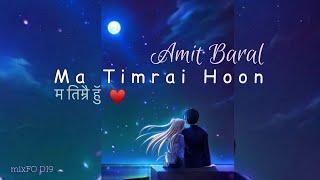 Amit Baral - Ma Timrai Hoon Lyrical Video FeelMoment