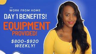  DAY 1 BENEFITS EQUIPMENT $800-$920 WEEKLY PAY NEW WORK FROM HOME JOB