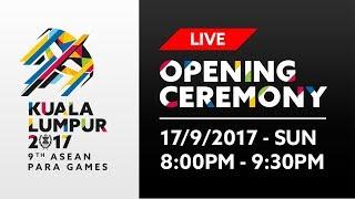 9th ASEAN Para Games  Opening Ceremony - 17092017