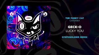Geck-o - Lucky You Synthsoldier Remix