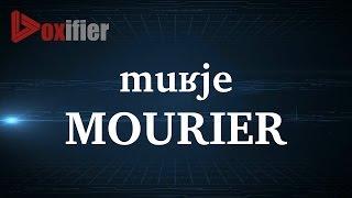 How to Pronunce Mourier in French - Voxifier.com