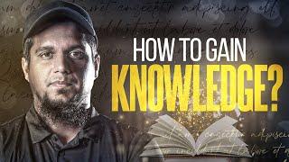 How to Gain Knowledge?  Mohammad Ali