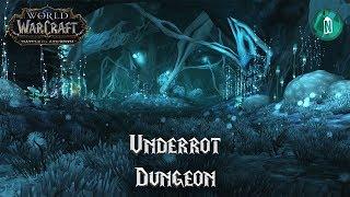 Underrot Dungeon - Battle for Azeroth