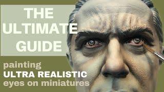 PAINTING ULTRA REALISTIC EYES ON MINIATURES THE ULTIMATE GUIDE *2020*