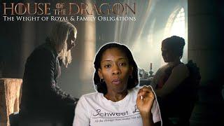 House of the Dragon S1E7 Bonus The Weight of Royal & Family Obligations