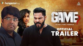 Game – A Hungama Original  Official Telugu Trailer  Srikanth Iyyangar Noel Sean Kona Sasitha