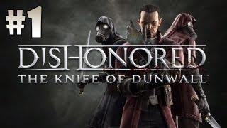 Cùng chơi Dishonored The Knife of Dunwall #1 Commentary w Hiuf Beos