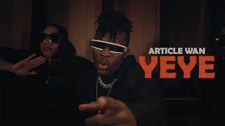 Article Wan - Yeye Official Music Video