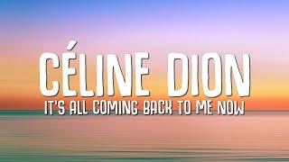 Céline Dion - Its All Coming Back to Me Now Lyrics