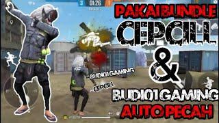 BUBDLE CEPCIL+BUNDLE BUDI01 GAMING AUTO MODAR MUSUHNYA MINTA AMPUN  FREE FIRE INDONESIA