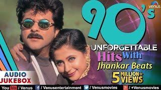 90s Unforgettable Hits - Jhankar Beats  Evergreen Romantic Love Songs  JUKEBOX  90s Hindi Songs