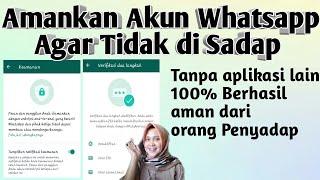 Cara Mengamankan Whatsapp Agar Tidak di Sadap 100% Aman dari Penyadap