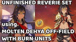 Unfinished Reverie Set using Molten Skill Dehya Off-field with Burn Units