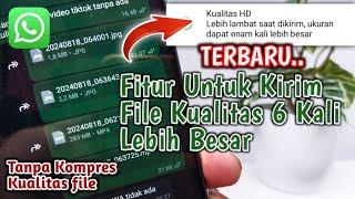 FITUR BARU WA Cara Aktifkan Fitur Untuk Mengirim File Kualitas 6 Kali Lebih Besar