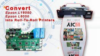 Convert Epson L18050  L8050 Into Roll To Roll Printer