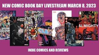 New Comic Book Day Livestream March 8 2023  Indie Ccoics and Reviews