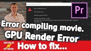 Adobe Premiere Pro How to Fix Error Compiling Movie GPU Render Error 1609629695