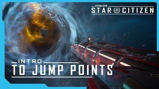 Inside Star Citizen Intro to Jump Points