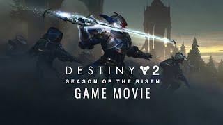 Destiny 2 Season of the Risen - Game Movie