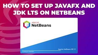 How To Setup JavaFX 22 and JDK 22 on Netbeans IDE NEW