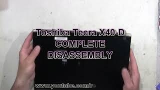 Toshiba Tecra X40-D How To Complete Take Apart Full Disassembly Nothing Left