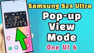 Samsung Galaxy S24 Ultra Floating App Windows Mode - One UI 6.0