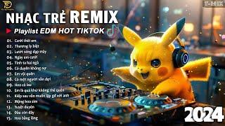 BXH Nhạc Trẻ Remix Hay Nhất Hiện Nay  Top 20 Bản EDM TikTok Hay Nhất 2024 - EDM Hot TikTok 2024