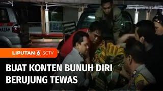 Buat Konten di Media Sosial Malah Berujung Tewas Tergantung   Liputan 6