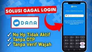 Cara Mengatasi Login DANA No Hp Tidak Aktif Tanpa Verifikasi Wajah dan Kode OTP