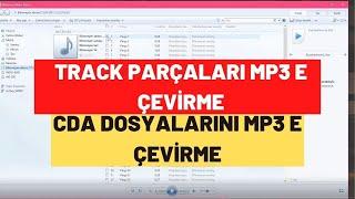 Track Parçaları Mp3e Çevirme - Cda Dosyalarını Mp3e çevirme -Track Cd Mp3 Çevirme