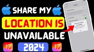 How To Fix Share My Location Unavailable On IPhone 2024  iOS 17