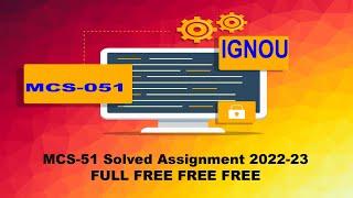 MCS-051 Solved Assignment 2022-23 FULL FREE