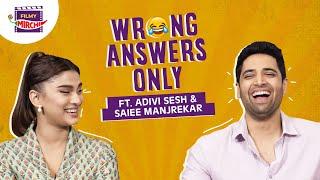 Adivi Sesh & Saiee play WRONG ANSWERS ONLY   Major