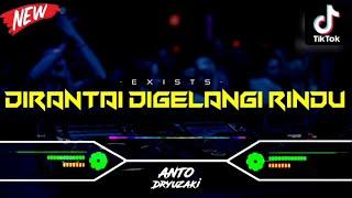 DJ DIRANTAI DIGELANGI RINDU - EXISTS‼️ VIRAL TIKTOK  FUNKOT VERSION