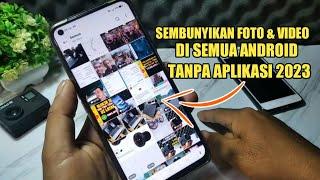 CARA MENYEMBUNYIKAN FOTO DAN VIDEO DARI GALERI HP TANPA APLIKASI TAMBAHAN 2023