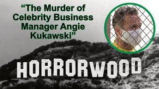 The Murder of Celebrity Business Manager Angie Kukawski