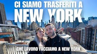 Che lavoro facciamo a New York?  CI SIAMO TRASFERITI IN AMERICA