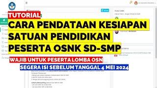 CARA PENDATAAN KESIAPAN SATUAN PENDIDIKAN PESERTA OSNK SD SMP