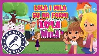 LOLA I MILA SU NA FARMI  NAJLEPSE DECIJE PESME KARAOKE  @lolamila