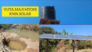 VUTA MAJI MTONI KWA KUTUMIA SOLAR NA PUMP TANK LITA 5000 KWA LISAA