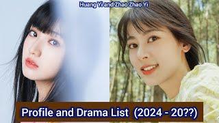 Zhao Zhao Yi and Huang Yi  Profile and Drama List  2024 - 20?? 