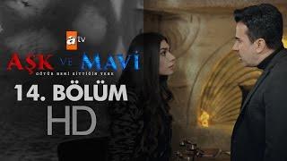 Aşk ve Mavi 14. Bölüm - atv