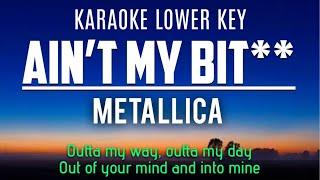 METALLICA - AINT MY B**** Karaoke Lower Key -3