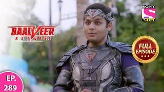 Baalveer Returns  Full Episode  Episode 289  11th July 2021