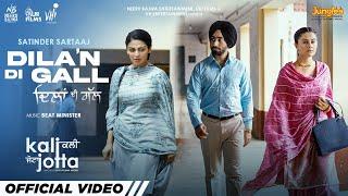 Dilan Di Gall  Satinder Sartaaj  Kali Jotta Neeru Bajwa Wamiqa Gabbi Latest Punjabi Songs 2023