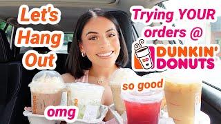 Lets Hang Out ‍️ Trying YOUR Dunkin Donuts Orders ️ and rating them