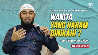  PEREMPUAN YANG HARAM DINIKAHI ? Kitab Shahih Fiqih Wanita Eps.15 - Ustadz Rifky Jafar Thalib