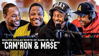 MA$E & CAM’RON MILLION DOLLAZ WORTH OF GAME EPISODE 246