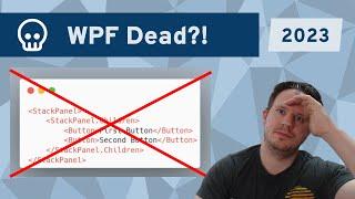 Is WPF Dead? - The Current State of WPF 2023