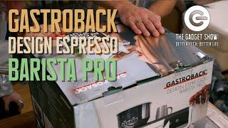 GASTROBACK DESIGN ESPRESSO BARISTA PRO REVIEW  THE GADGET SHOW